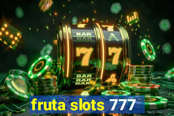 fruta slots 777 - mega jackpot